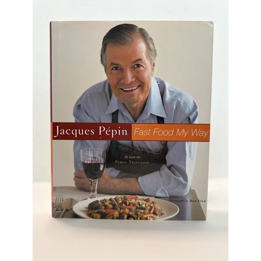Jacques Pepin Fast Food My Way by Jacques Pépin (2004, Hardcover)‎